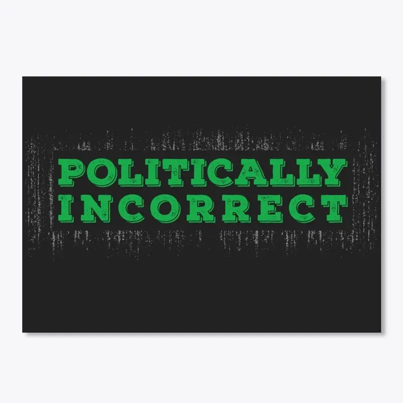 Politically Incorrect